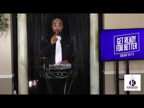 Get Ready For Better! Isaiah 54:1-5