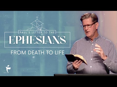 From Death To Life | Ephesians 2:1-7 | Pastor John Miller