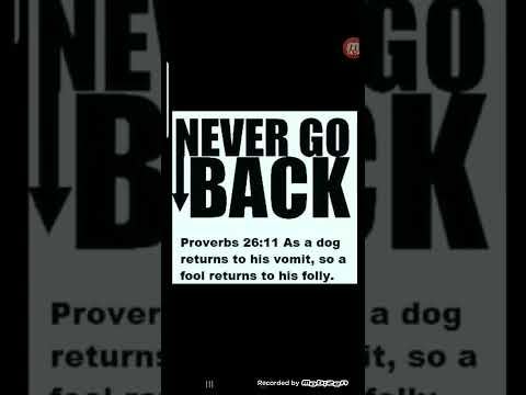 GOING BACK TO THE WORLD IS LIKE PROVERBS 26:11