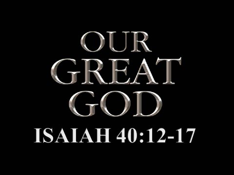 10-25-15 PM Our Great God from Isaiah 40:12-17