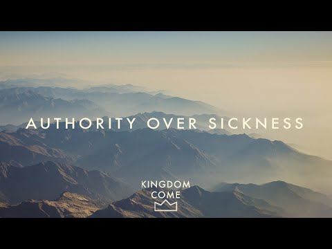 Authority Over Sickness::Kingdom Come (Matthew 8:1-17)