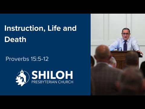 Instruction, Life and Death (Proverbs 15:5-12)