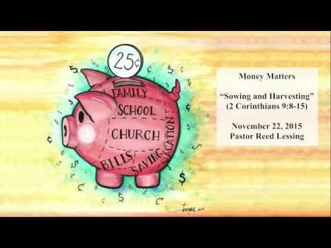 Money Matters - "Sowing and Harvesting" - 2 Corinthians 9:8-15