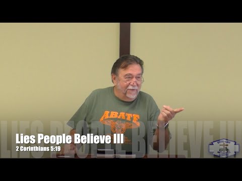 Lies People Believe III (2 Corinthians 5:19) by Glenn Taylor on 9/4/2022