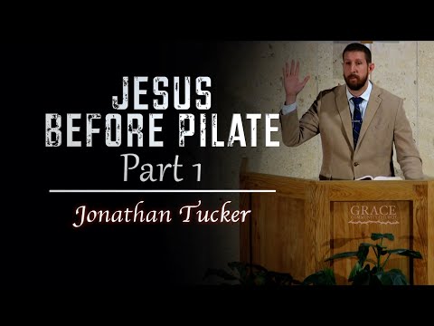 Jonathan Tucker | Jesus Before Pilate - Pt 1 (John 18:28-38)