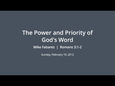 The Power and Priority of God's Word - Romans 3:1-2 - Mike Fabarez
