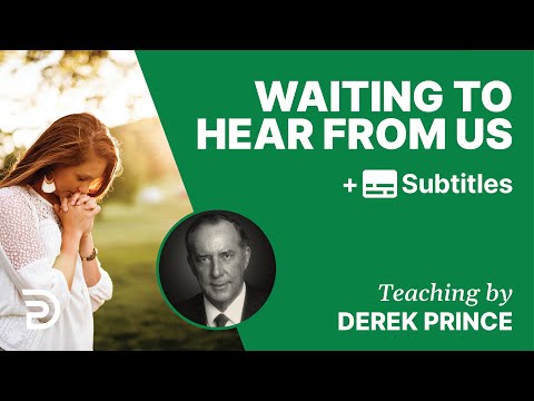 Waiting To Hear From Us | Part 140 | Derek Prince Devotions