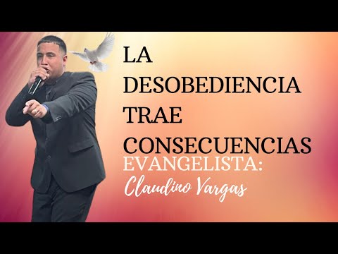 Predica: Evg. Claudino Vargas | Texto: 2 Samuel 12:10-14 | Tema: La Desobediencia trae Consecuencias