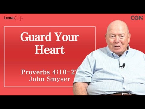 Guard Your Heart (Proverbs 4:10-27) - Living Life 10/08/2023 Daily Devotional Bible Study
