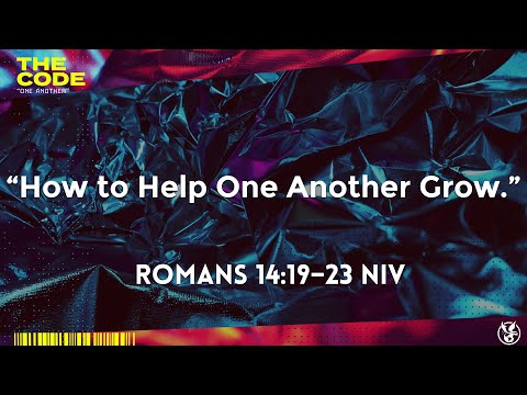 How to Help One Another Grow - Romans 14:19–23 - Min. Talita Grayton