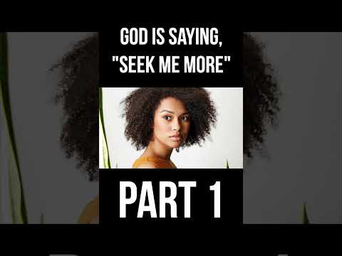 Signs God Is Saying, "Seek Me More" (Part 1)
