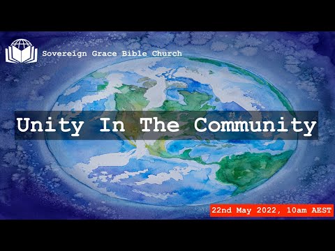 22nd May 2022 | "Unity in the Community” - Romans 12:6-7