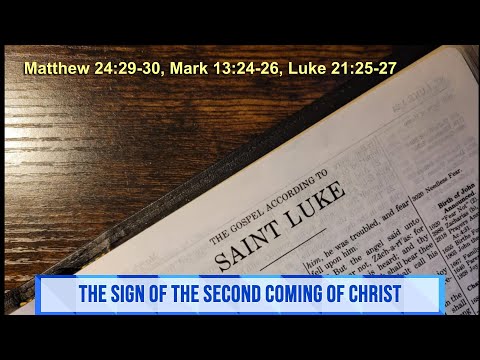 The Sign of the Second Coming of Christ or Question 2 Matthew 24:29-30, Mark 13:24-26, Luke 21:25-27