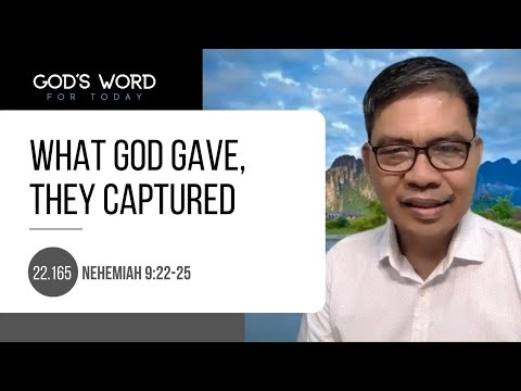 22.165 | What God Gave, They Captured | Neh 9:22-25 | God's Word for Today with Pastor Nazario Sinon