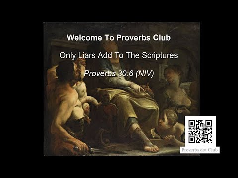 Only Liars Add To The Scriptures - Proverbs 30:6