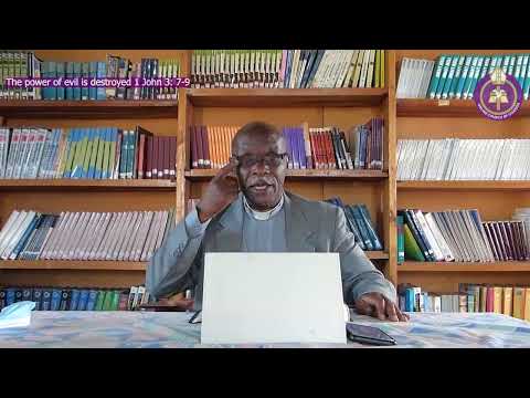 The power of evil is destroyed - 1 John 3: 7-9 by Rev Ruzaza Stephen