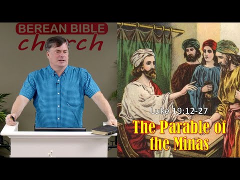 The Parable of the Minas (Luke 19:12-27)