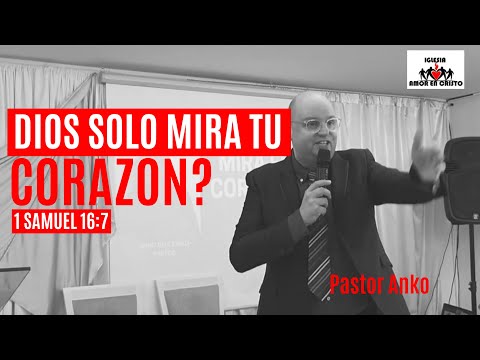 DIOS SOLO MIRA EL CORAZON? | 1 Samuel 16:7 | Pastor Anko | Mentira! Dios no ve lo que mira el hombre