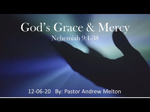 "God's Grace & Mercy" Nehemiah 9:1-38