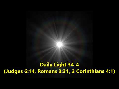 Daily Light February 3rd, part 4 (Judges 6:14, Romans 8:31, 2 Corinthians 4:1)