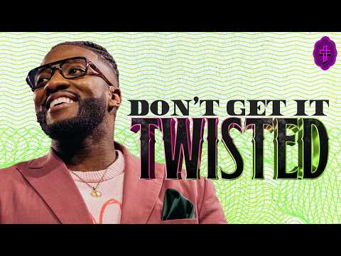 Don’t Get It Twisted // Wicked: The Worship Of Wealth (Week 1) // Pastor Michael Todd