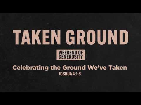 Sunday 11:00 AM Service: Celebrating the Ground We’ve Taken - Joshua 4:1-8 - Skip Heitzig
