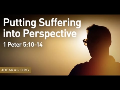 Putting Suffering Into Perspective - JD Farag