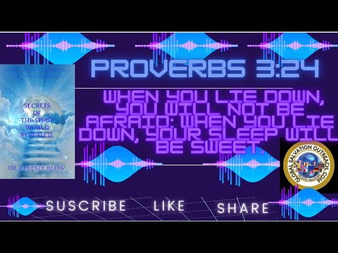 Proverbs 3:24 When you lie down, you will not be afraid; when you lie down, your sleep will be sweet
