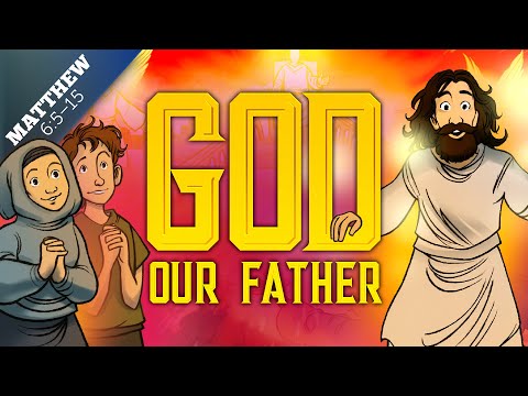 The Lord's Prayer for Kids - God Our Father: Matthew 6 | Bible Story (Sharefaith Kids)