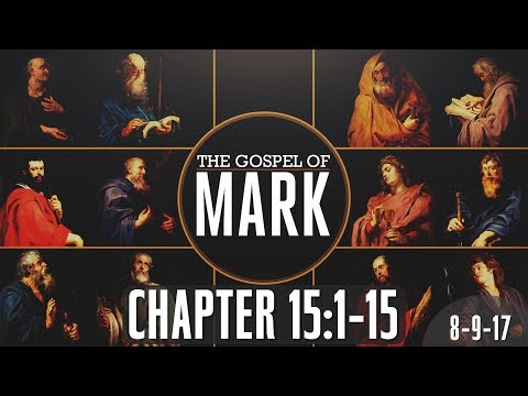 Mark 15:1-15 (8-9-17)