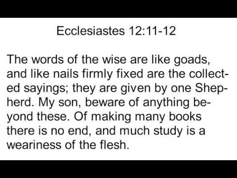 21 Ecclesiastes 12:11-12