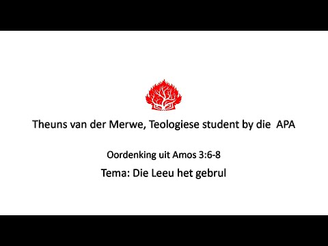 Theuns van der Merwe se oordenking uit Amos 3:6-8