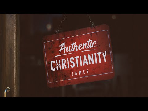 Authentic Christianity – Partiality (James 2:1-13)