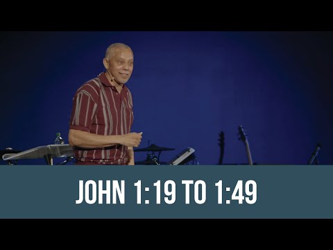 Bible Class - John 1:19 to 1:49