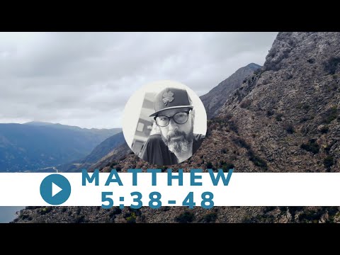 Friday, Mar. 19 - Matthew 5:38 - 48