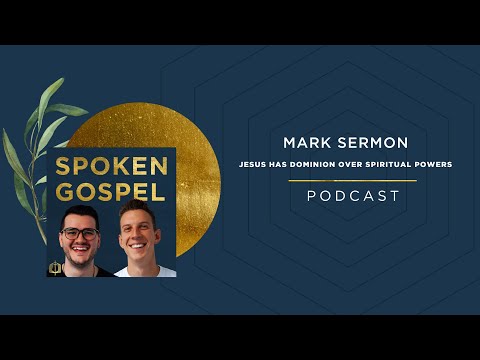 Mark Sermon: Jesus Has Dominion Over Spiritual Powers