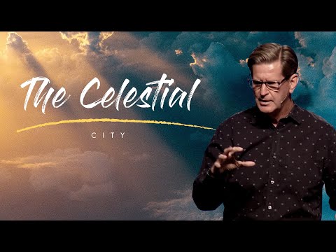 The Celestial City | Revelation 21:9-22:5 | Pastor John Miller