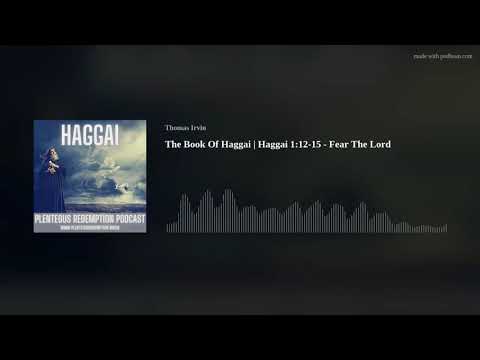 The Book Of Haggai | Haggai 1:12-15 - Fear The Lord