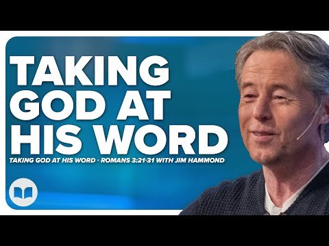 Taking God At His Word | Romans 3:21-31 | Jim Hammond | LW