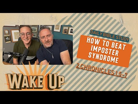 WakeUp Daily Devotional | How to Beat Imposter Syndrome | 2 Chronicles 1:5-7
