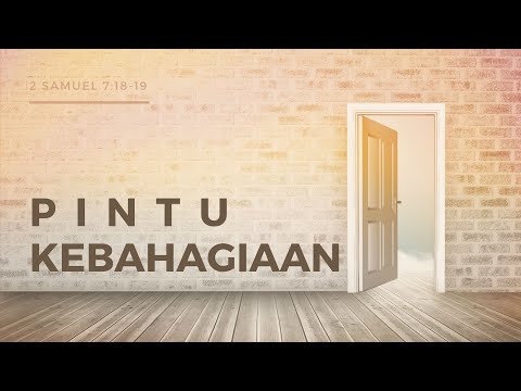 Pintu Kebahagiaan | 2 Samuel 7 : 18 - 19
