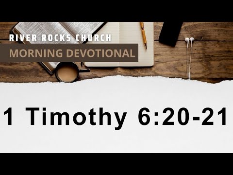 Morning Devotional - 1 Timothy 6:20-21