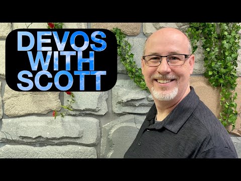6-23-2021 Devotions With Scott - Proverbs 9:11-12