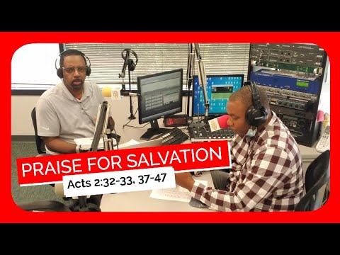 Praise For Salvation Acts 2:32-33, 37-47 September 26, 2021 Sunday School Believers Praise God