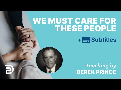 God Is Not Impressed With Us If We Don't Care For These People | Derek Prince