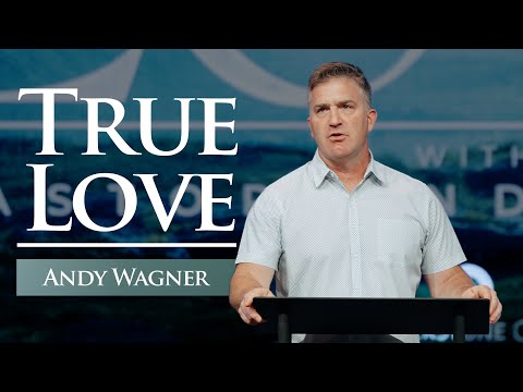 True Love  |  John 13:34  |  Andy Wagner