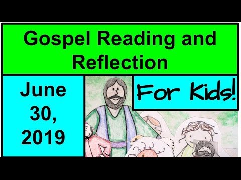 Gospel Reading and Reflection for Kids - June 30, 2019 - Luke 9:51-62