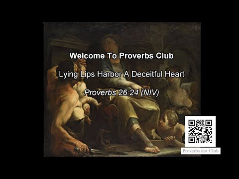 Lying Lips Harbor A Deceitful Heart - Proverbs 26:24
