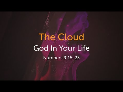 The Cloud: God in YOur Life - Numbers 9:15-23