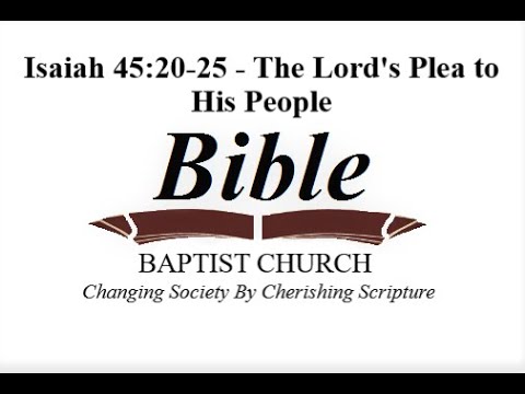 Isaiah 45:20-25 - The Lord's Plea to His People